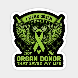 I Wear Green For The Organ Donor - Organ Donation Awareness Magnet