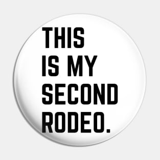 This Is My Second Rodeo v8 Pin