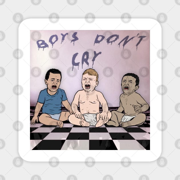 Boys don't cry Magnet by matan kohn