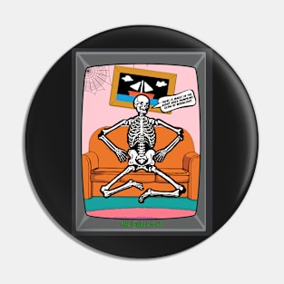 Funny Halloween Skeleton Quote Pin