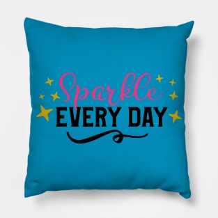 Sparkle Every Day Pillow