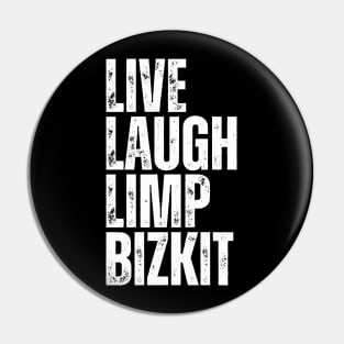 Live, Laugh, Limp Bizkit Pin