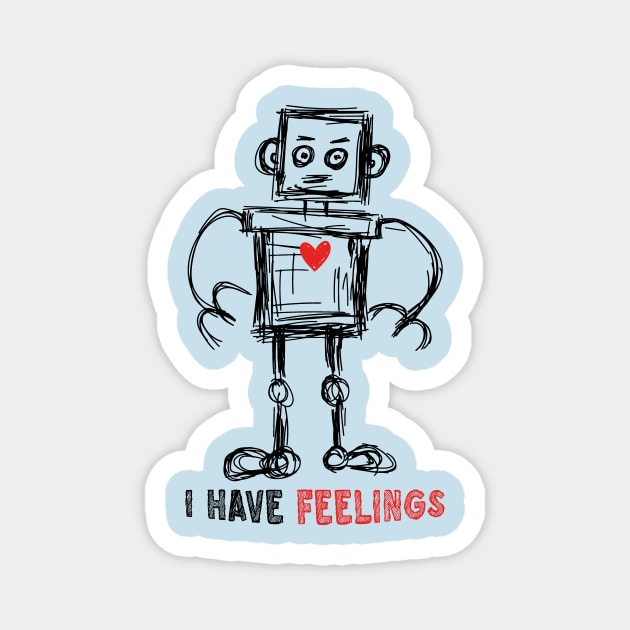 I Have Feelings Robot Sketch Magnet by The WYLD Tribe
