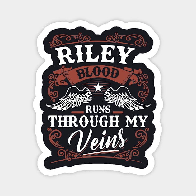 Riley Blood Runs Through My Veins Birthday Magnet by colum