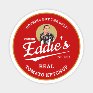 Cousin Eddie's Real Tomato Ketchup Est. 1983 Magnet