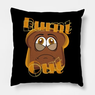 Burnt Out Toast Funny Cartoon Pillow