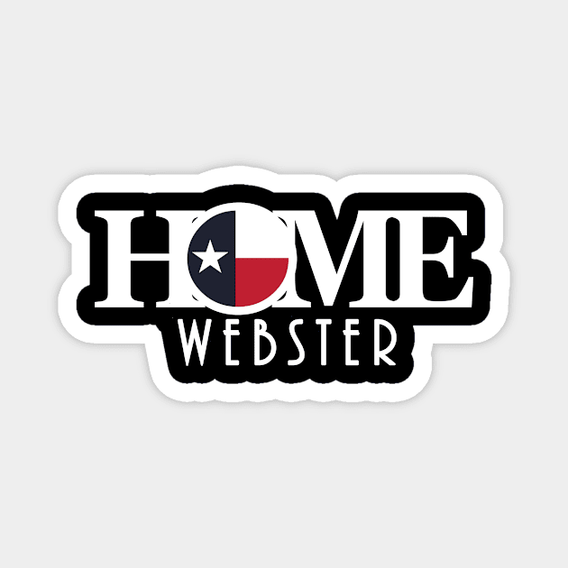 HOME Webster Texas Magnet by HometownTexas