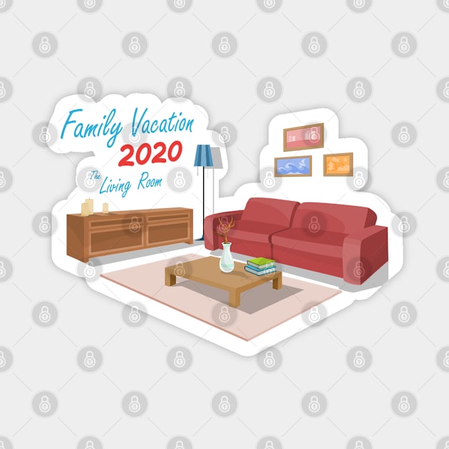 Family Vacation 2020 The Living Room Magnet by Briansmith84