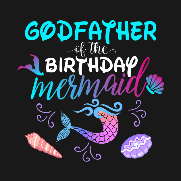 Godfather Of The Birthday Mermaid Matching Family by Foatui