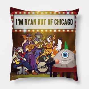 I'm Ryan Out of Chicago Pillow