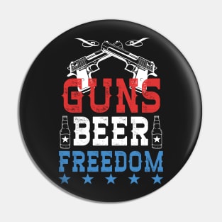 Guns Beer Freedom Funny 4th Of July Pin