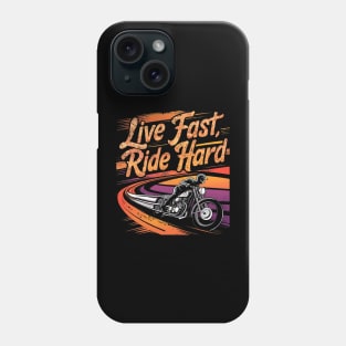 Live Fast Ride Hard Phone Case