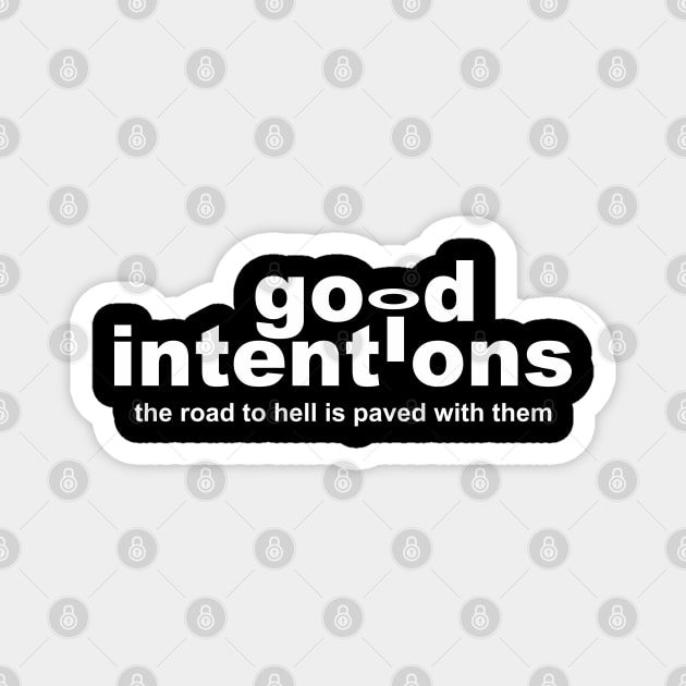 Good Intentions 2.0 | Motivational Magnet by Vector-Artist