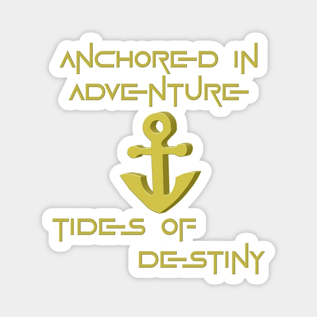 Anchored in Adventure - Tides of Destiny Magnet by Salaar Design Hub