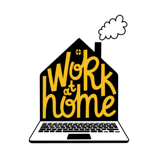 Work at home T-Shirt