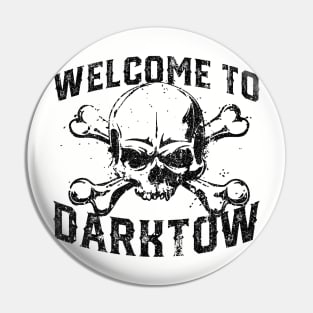 Welcome to Darktow (Variant) Pin