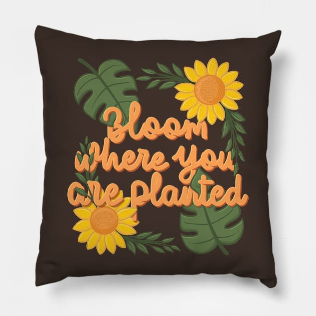 Bloom where you are planted Pillow by Karyavna