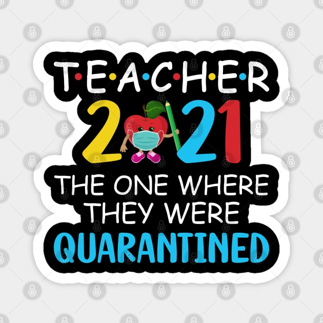 Teacher 2021 The One Where They Were Quarantined Magnet by busines_night