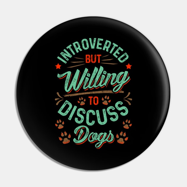 Introverted But Willing To Discuss Dogs Cute Puppy Pin by theperfectpresents