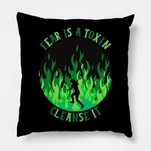 Fear Is A Toxin Cleanse It Pillow