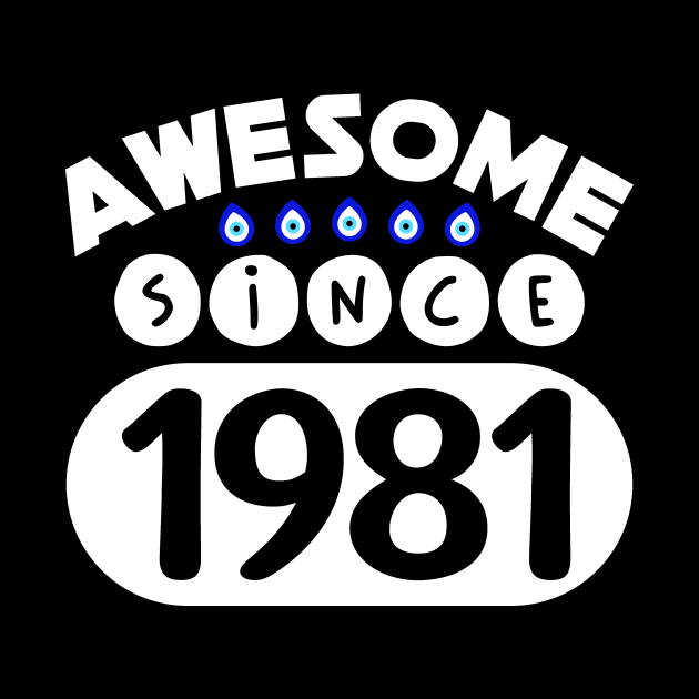 Awesome Since 1981 by colorsplash