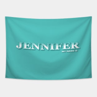 JENNIFER. MY NAME IS JENNIFER. SAMER BRASIL Tapestry