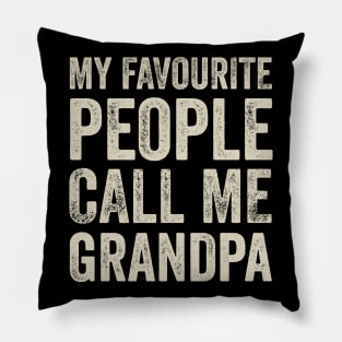 Grandpa Gift - My Favourite People Call Me Grandpa Pillow