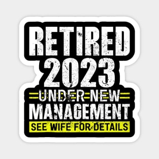 Retired 2023 Under New Management See Wife For Details Magnet