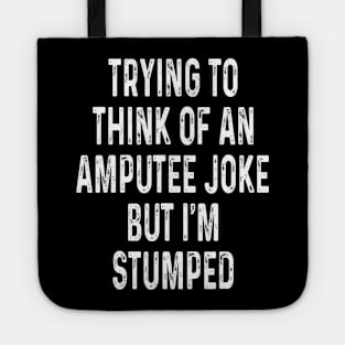 Funny Amputee Joke I'm Stumped Wheelchair Humor Tote