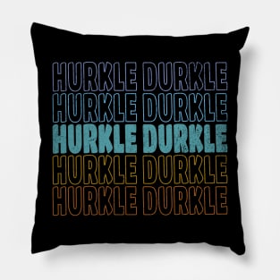 Hurkle Durkle Scottish Slang for lazing abed vintage design Pillow