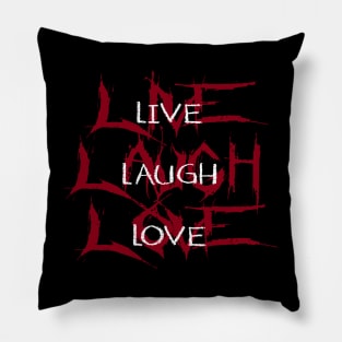 live laugh love | Death Metal Pillow