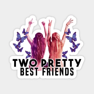 Two Pretty Best Friends Magnet