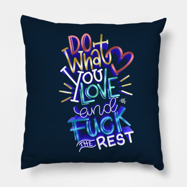 Do What You Love! Pillow by art4anj