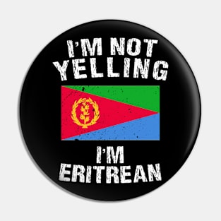 I'm Not Yelling I'm Eritean Pin