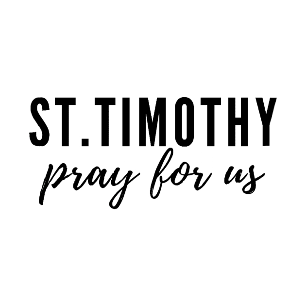 St. Timothy pray for us by delborg