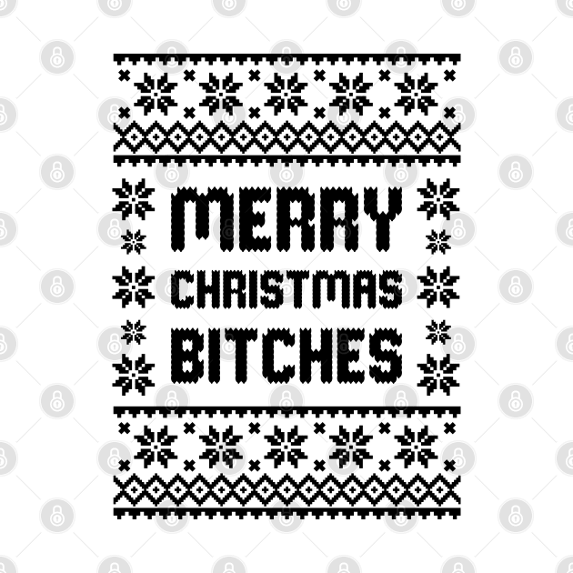 Merry Christmas Bitches Ugly Sweater Unisex Crew Sweatshirt by Hobbybox