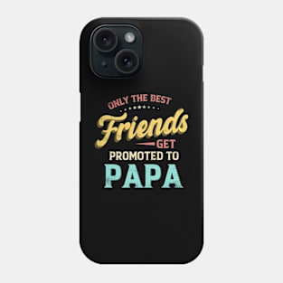 Only the Best Friends Get Promoted to Papa Vintage Grandkids Phone Case