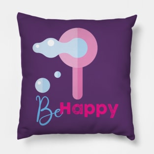 Be Happy blow bubbles! Pillow