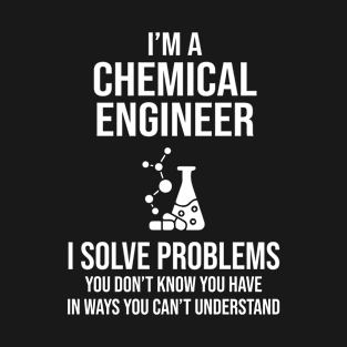 Funny Chemical Engineer T-Shirt