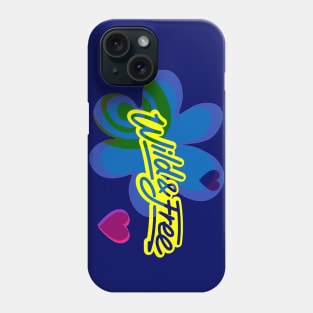 Wild And Free Phone Case