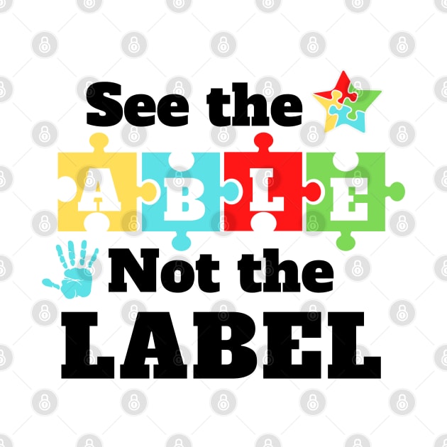 See The Able Not The Label : Autism Awareness by oneduystore