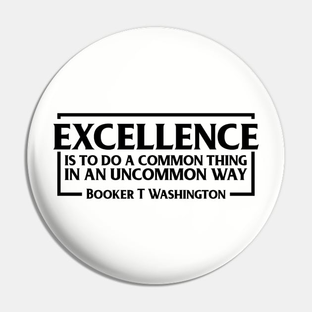 Excellence, Booker T. Washington, Black History, Quote Pin by UrbanLifeApparel