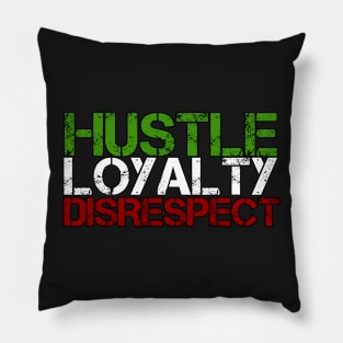 Hustle Loyalty Disrepect Pillow