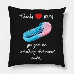 Thanks MOM for Mitochondria Pillow