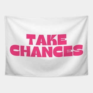 Take Chances. Retro Vintage Motivational and Inspirational Saying. Pink Tapestry