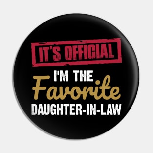 It's official I'm the favorite daughter in law | Family gift Pin