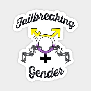 Jailbreaking Gender - Non-Binary Magnet