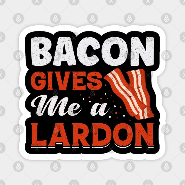 Bacon Gives me a Lardon- BQQ Gift Magnet by Leonitrias Welt