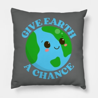 Give Earth a Chance Pillow