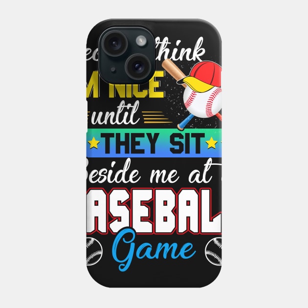People Think I_m Nice Funny Baseball Lovers Phone Case by Bensonn